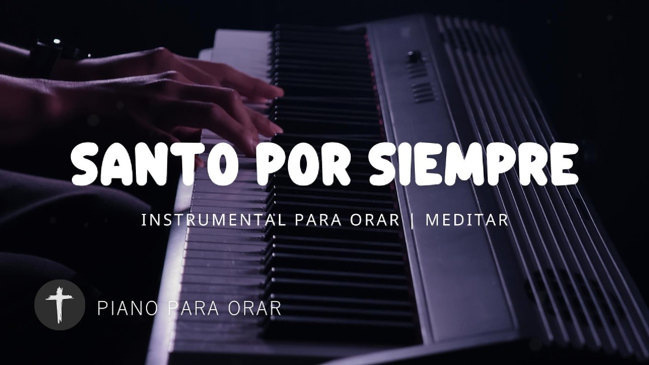 1 Hora - MUSICA INSTRUMENTAL PARA ORAR - SANTO POR SIEMPRE