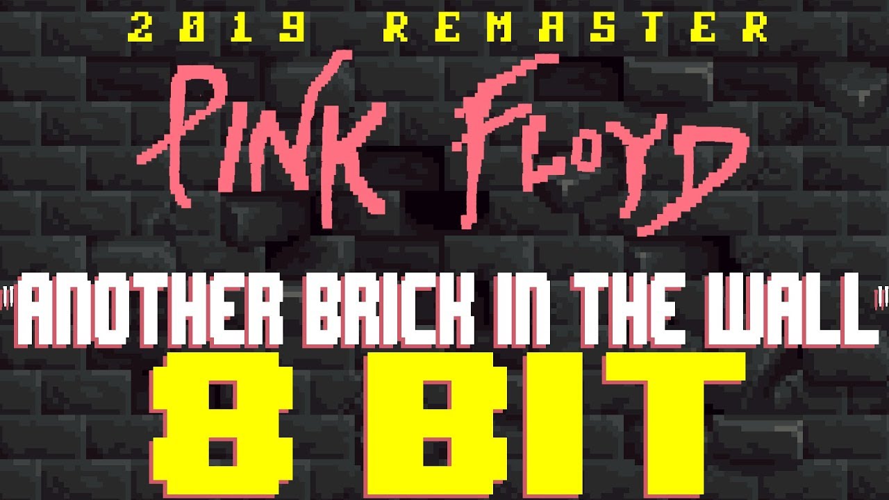 Another Brick In The Wall (2019 Remaster) [8 Bit Tribute to Pink Floyd] - 8 Bit Universe