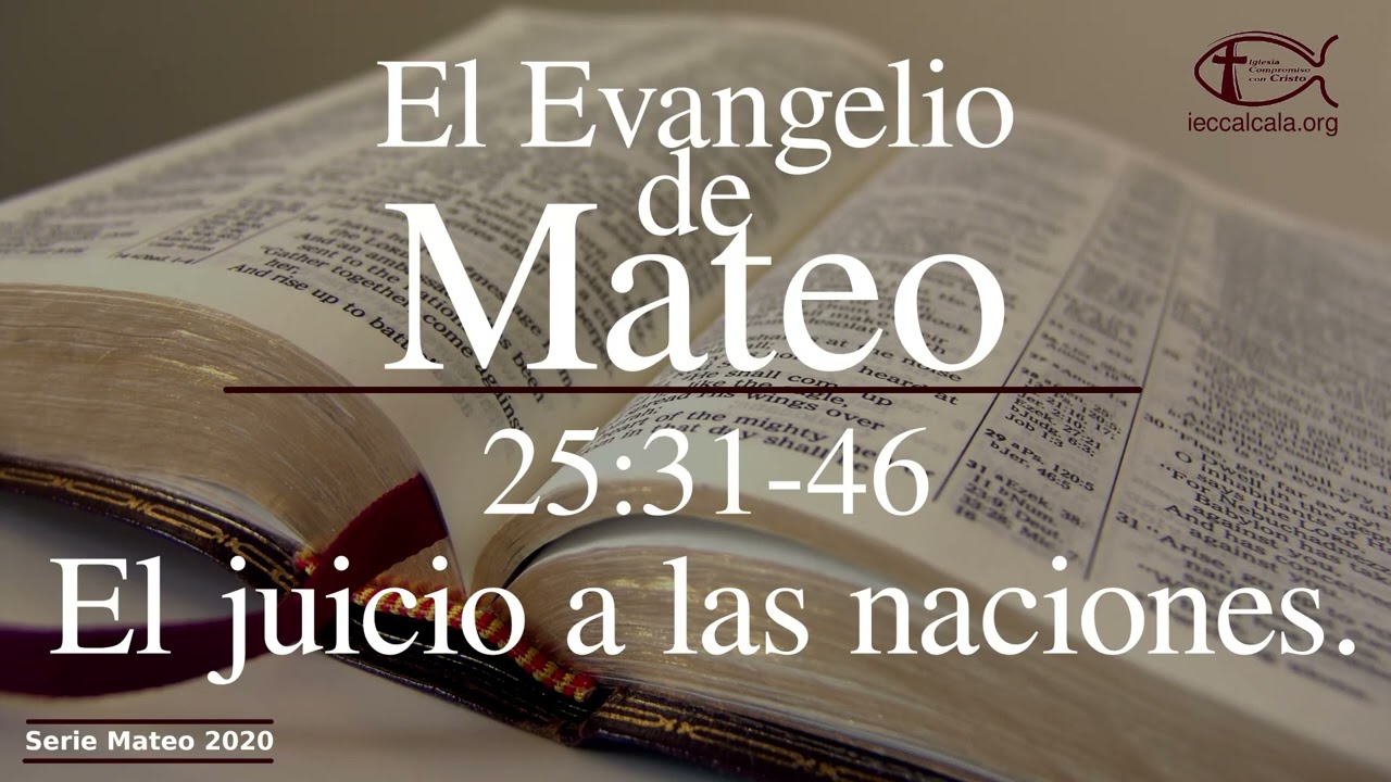 Mateo 25:31-46. El juicio a las naciones.