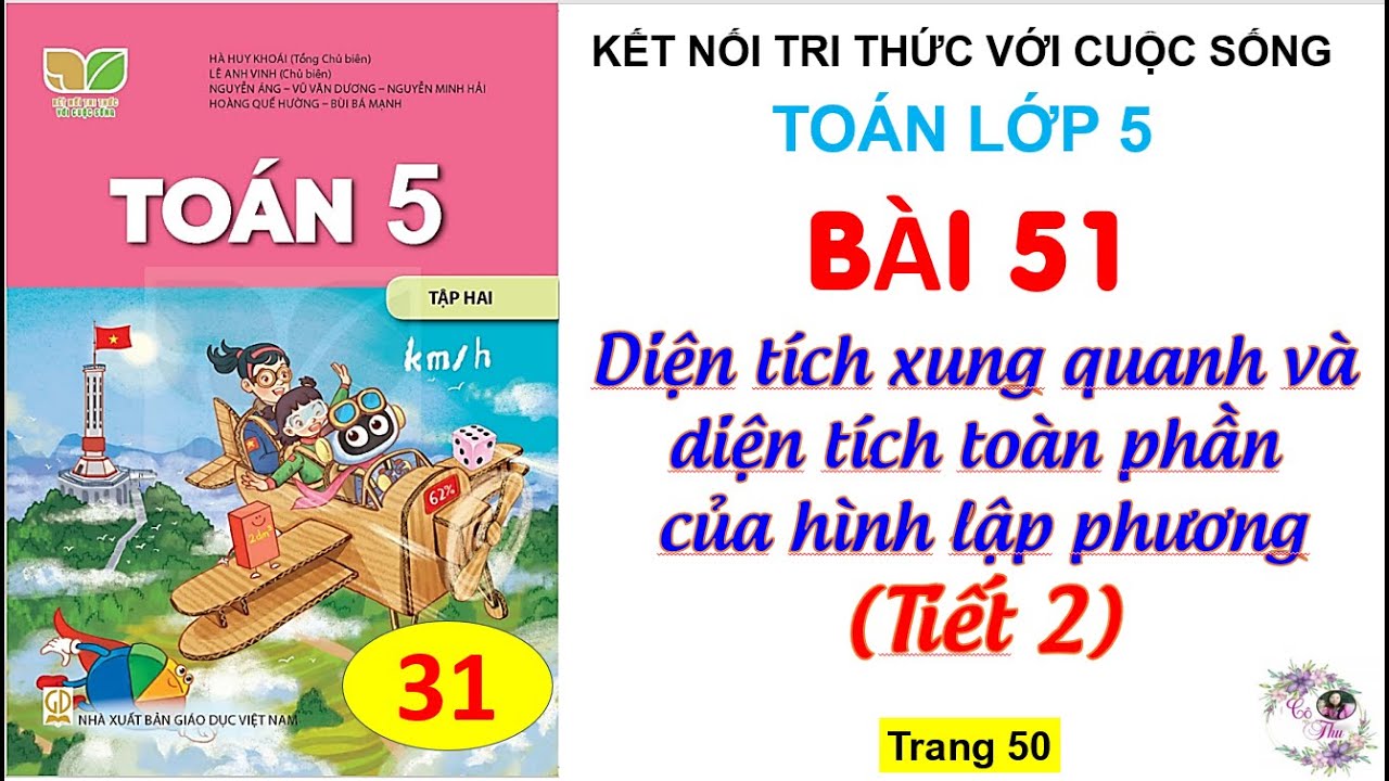 Bài 51: Diện tích xung quanh và diện tích toàn phần của hình lập phương| Tiết 2|Trang 50| Cô Thu|#1