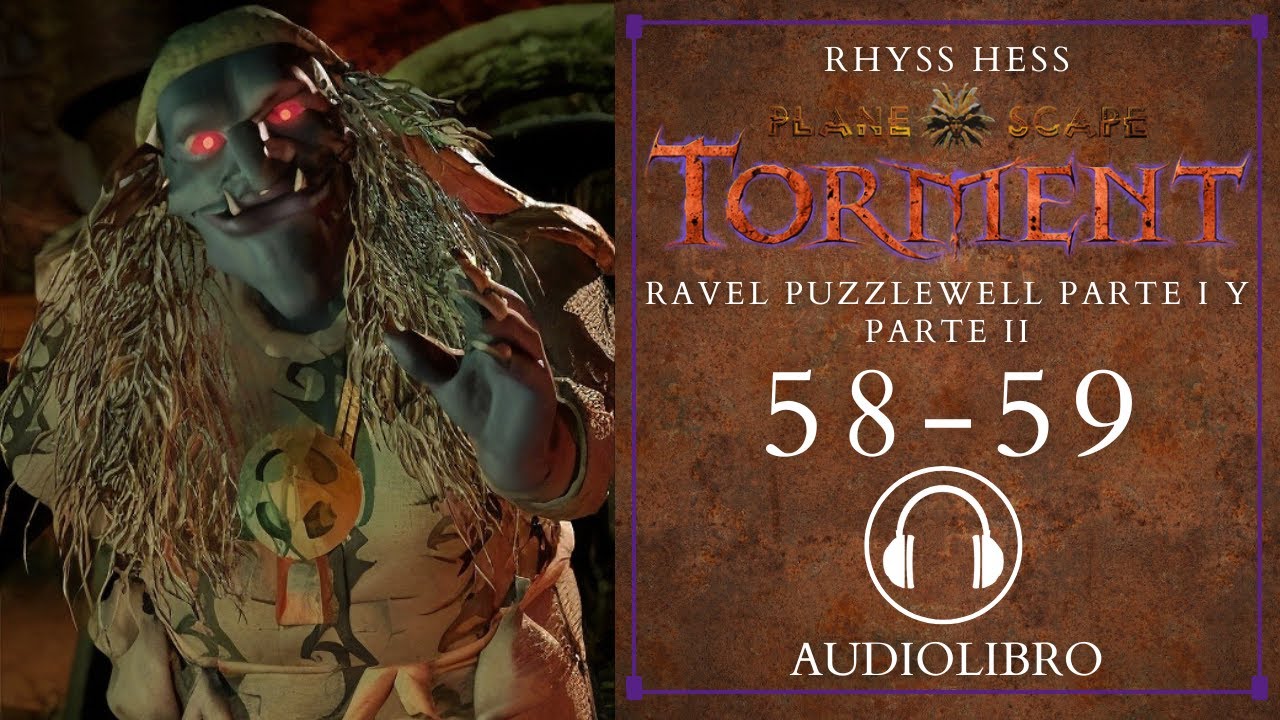 🎧Planescape:Torment - Ravel Puzzlewell parte I y II -Audiolibro 2026-Capítulo 58-59