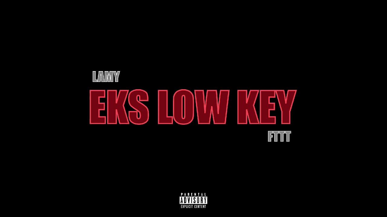 Lamy - Eks Low Key (Audio)