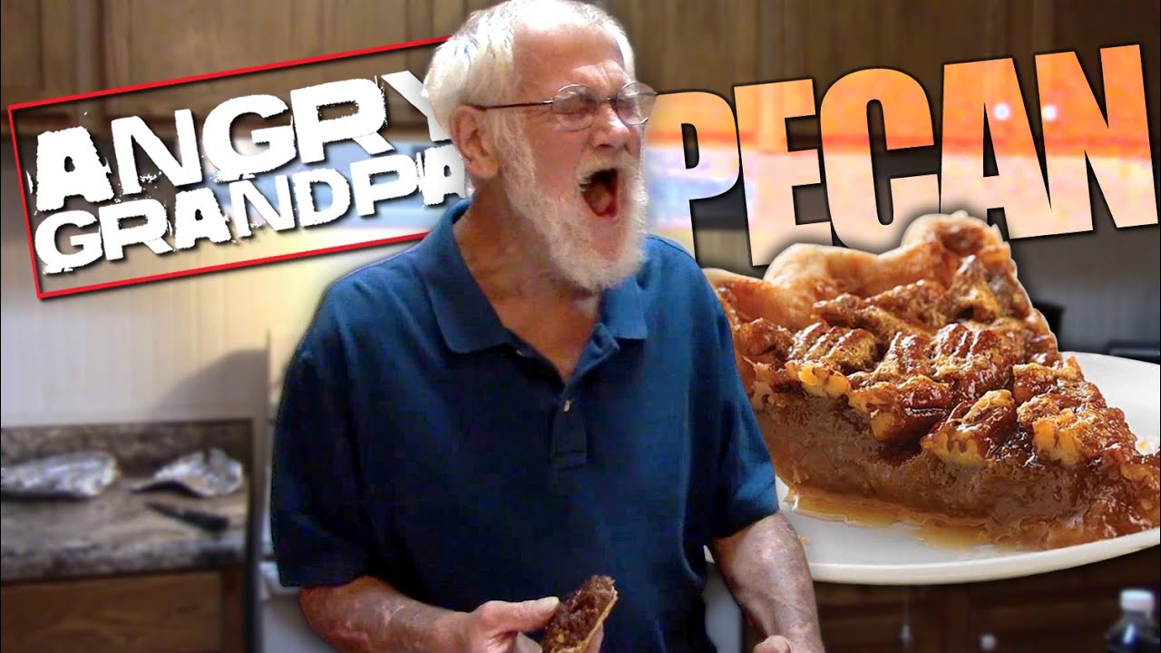 ANGRY GRANDPA'S PECAN PIE!!