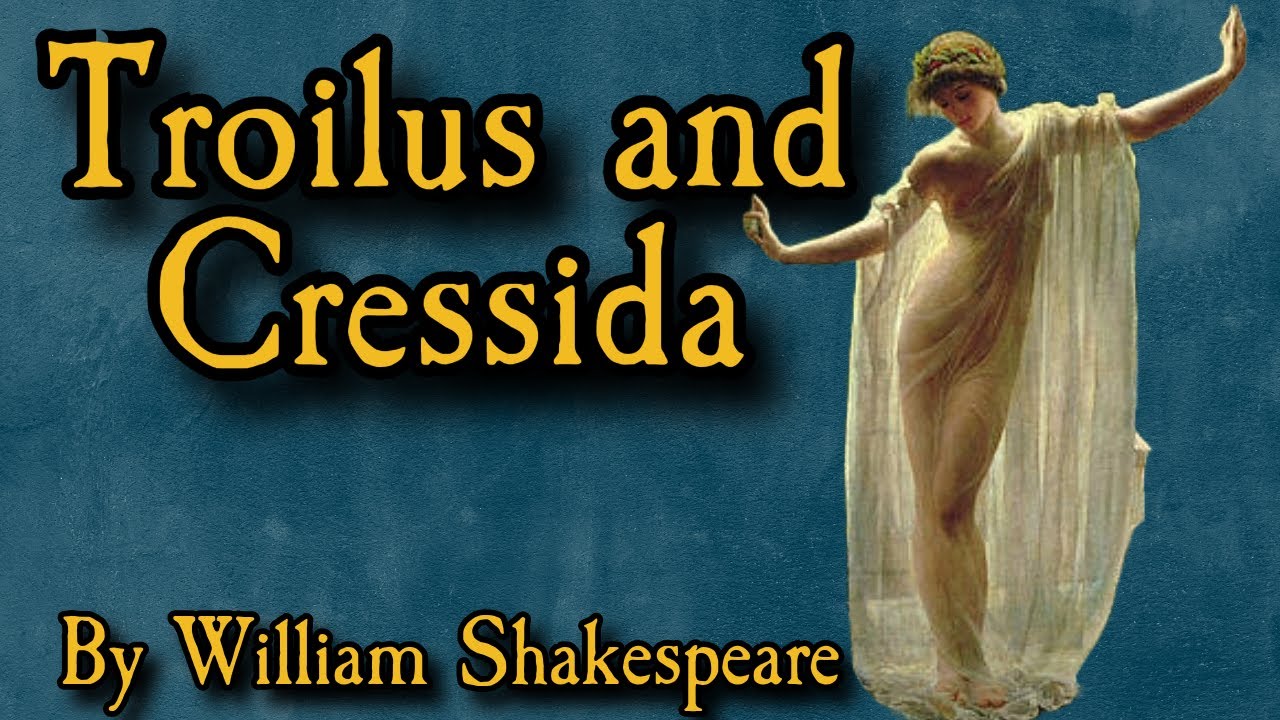 Troilus and Cressida - Full Audio Drama