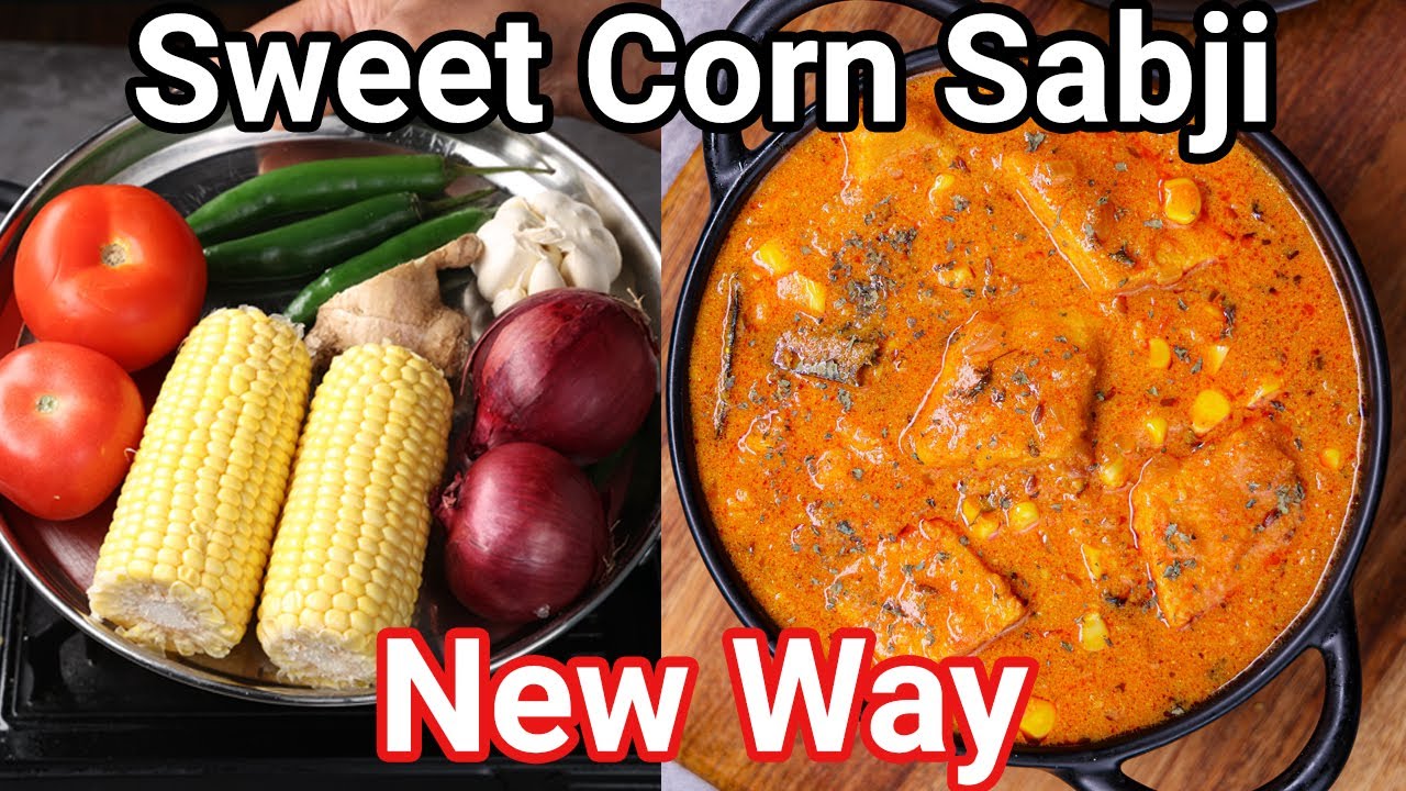 Sweet Corn Curry Recipe - New & Unique Way Best Paneer Alternative | Makai Masala - Sweet Corn Sabji