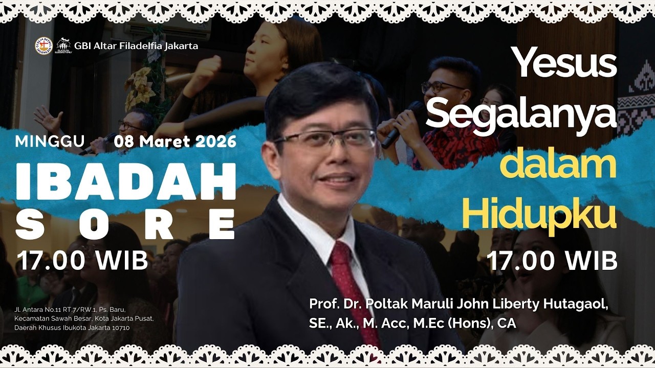 GBI AF Jakarta | 08/03/2026 | Yesus Segalanya Dalam Hidupku | Prof. Dr. John Hutagaol