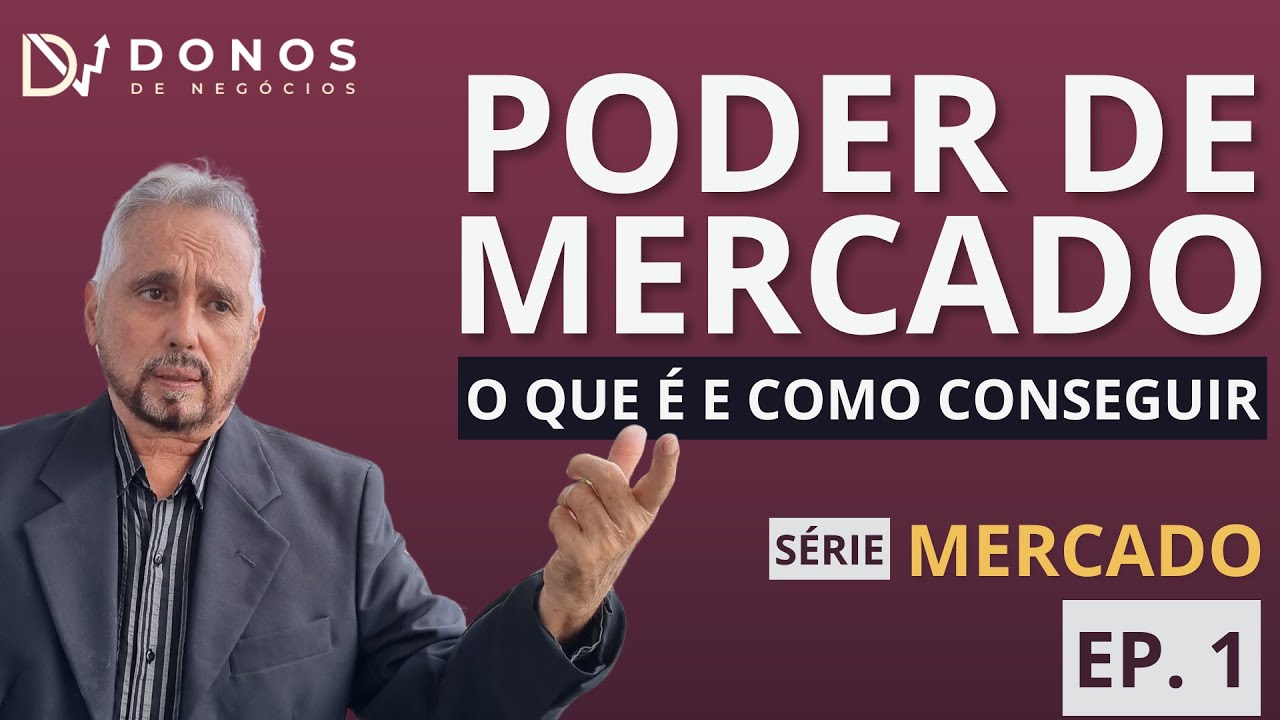 PODER de MERCADO - O que é ? Como Conseguir ?