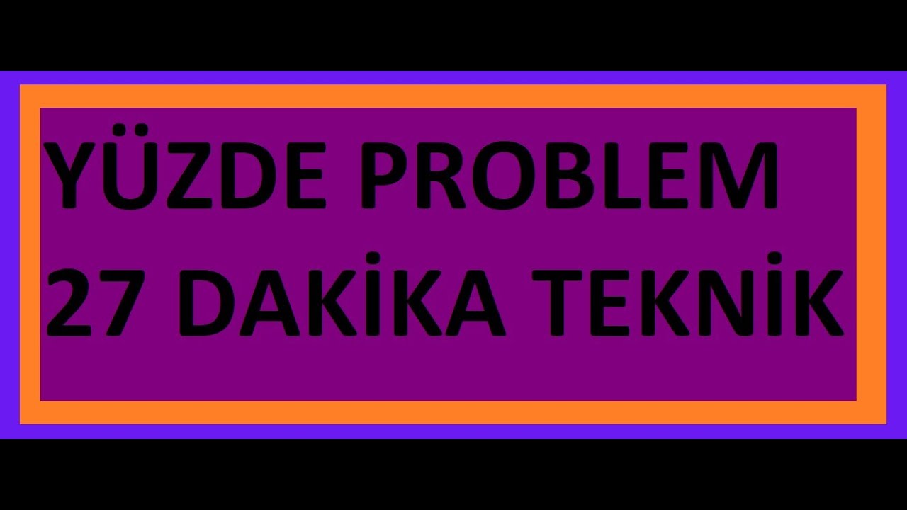YÜZDE PROBLEMLERİ YENİ NESİL TAKTİKLER 27 DAKİKA  KISA YOLLAR 2020 DGS 2020 TYT 2020  ALES KPSS MSÜ
