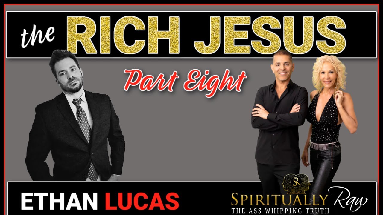 RICH JESUS | Part 8 w. Ethan Lucas