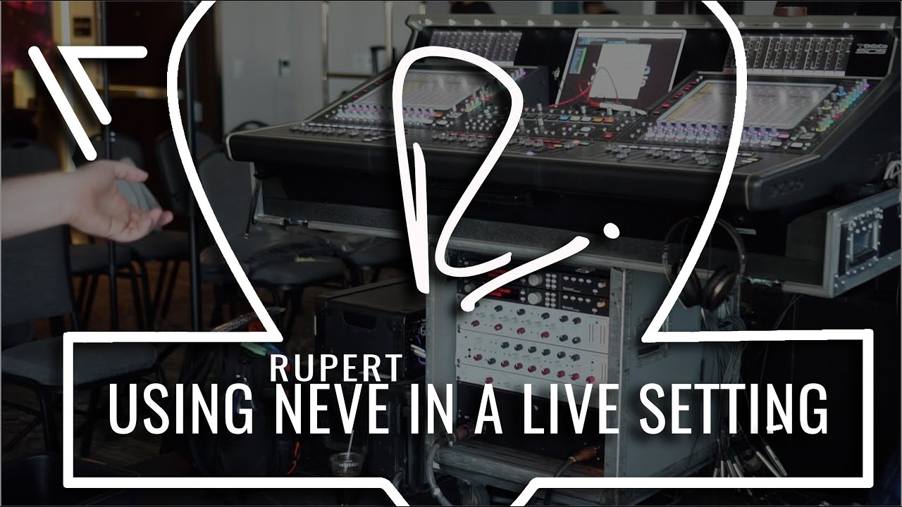 Using Rupert Neve in a Live Setting