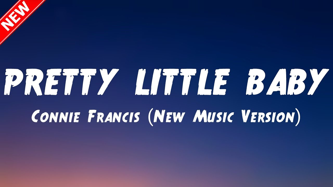 Connie Francis - Pretty Little Baby (Lyrics + New Music Version 2025)