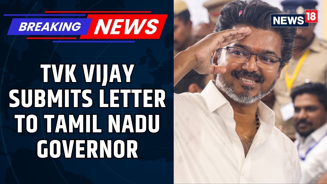 TVK Chief Vijay Stakes Claim To Form Tamil Nadu Govt, Submits Letter To Governor In Chennai | News18