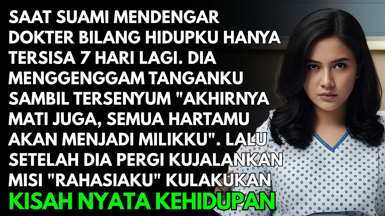 SUAMI TERTAWA PUAS SAAT DOKTER BERKATA UMURKU TINGGAL 7 HARI - TAPI DIA TAK TAHU 
