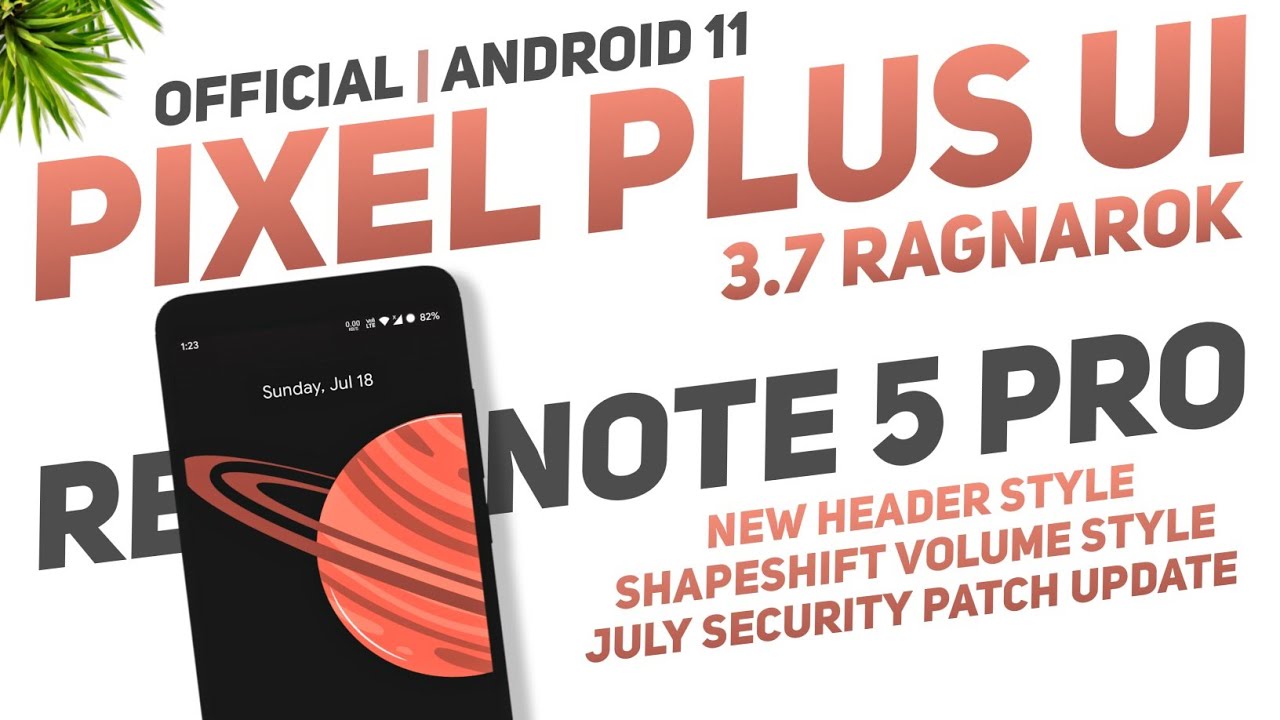 Official Pixel Plus UI 3.7 Ragnarok Android 11 | Redmi Note 5 Pro | July Security Patch, New Feature