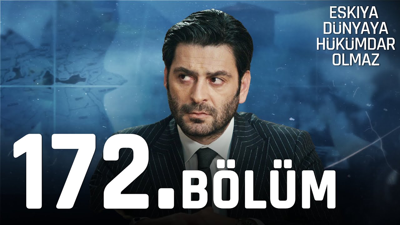 Eşkıya Dünyaya Hükümdar Olmaz 172. Bölüm | HD İZLE
