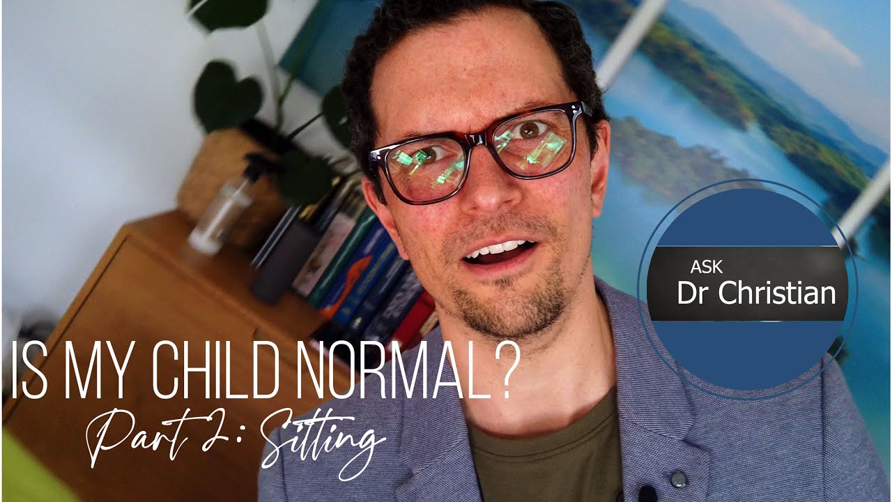 Is my child NORMAL? Part 2: Sitting! (Is my child's sitting normal?)