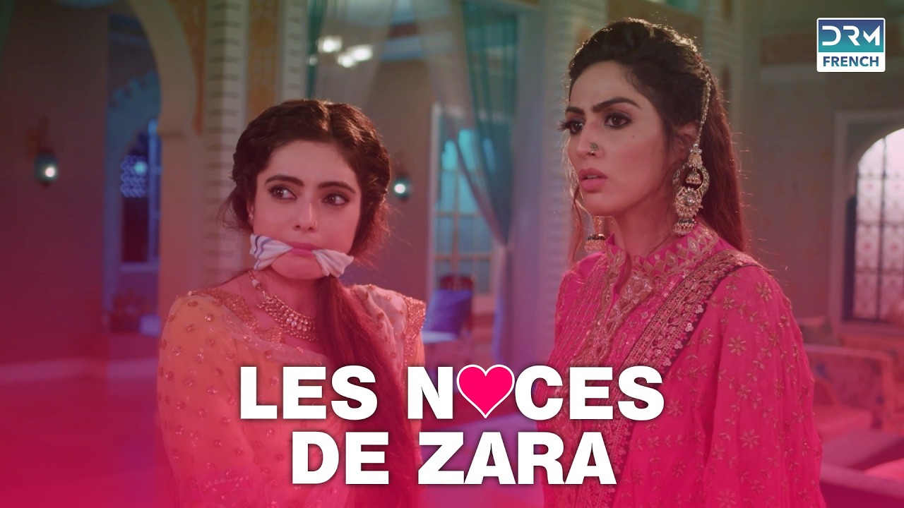La Blessure du Cœur | LES NOCES DE ZARA | Feuilleton français | GL21
