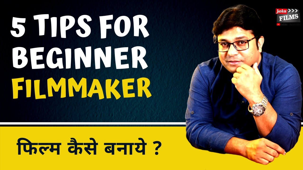 5 Tips for Beginner Filmmakers | Professional Filmmakers kese bane | Virendra Rathore | Joinfilms