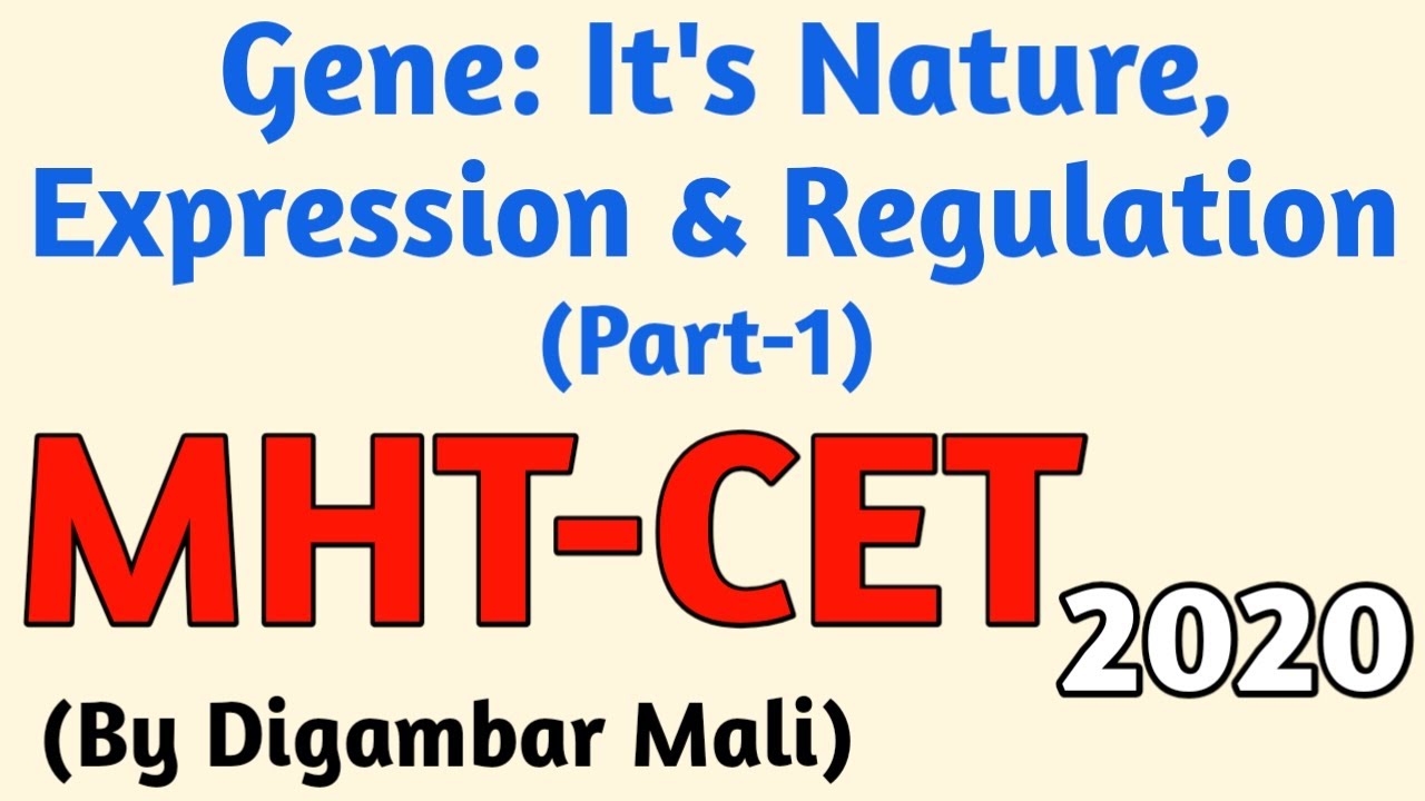 Gene:It's Nature,Expression & Regulation I  MHT CET Preparation Biology I CET Biology I MHT CET 2020