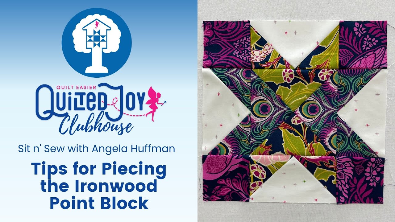 Tips for Piecing the Ironwood Point Block | Sit n' Sew With Angela Huffman June 2024