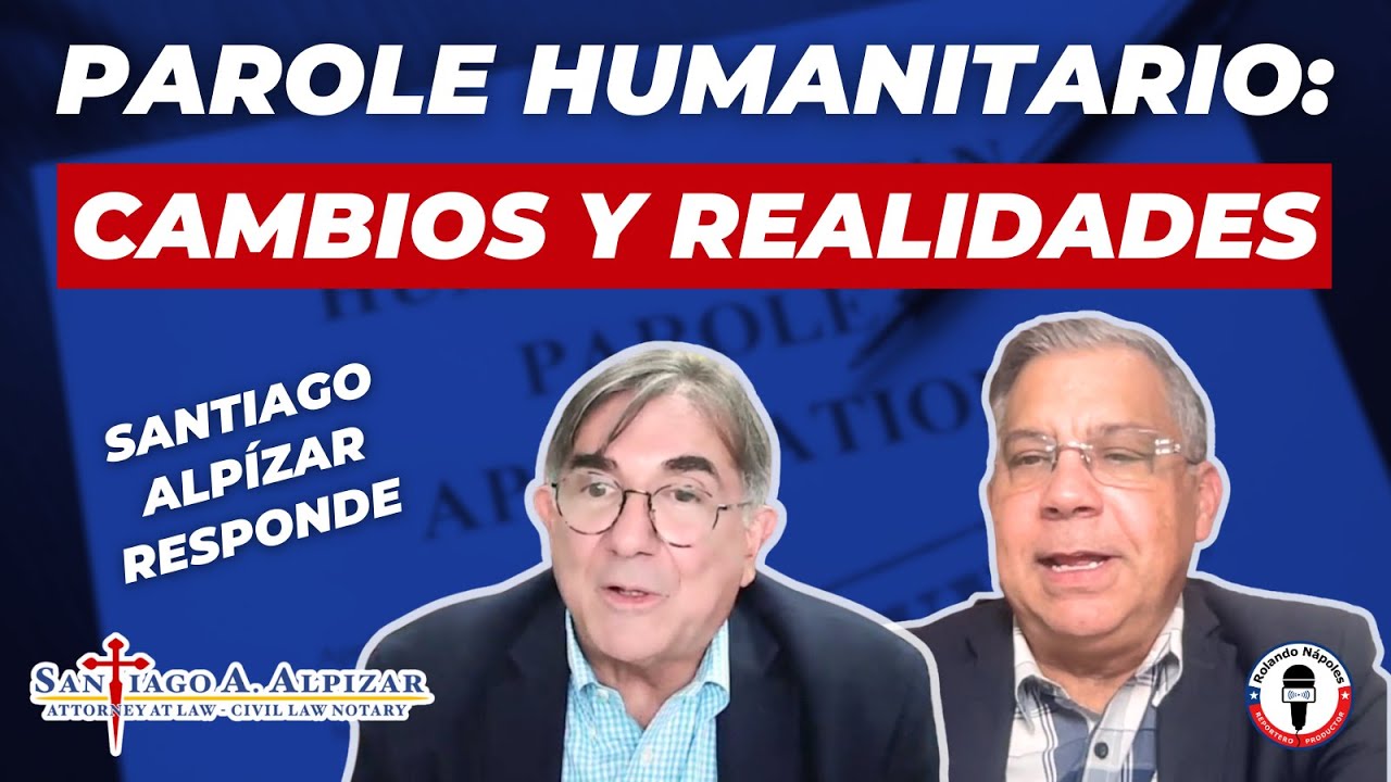 Parole Humanitario: Cambios y realidades.