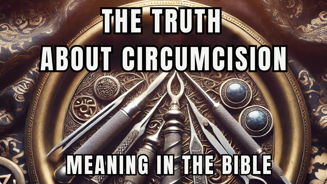 The Truth About Circumcision Meaning in the Bible - What Every Christian Should Know