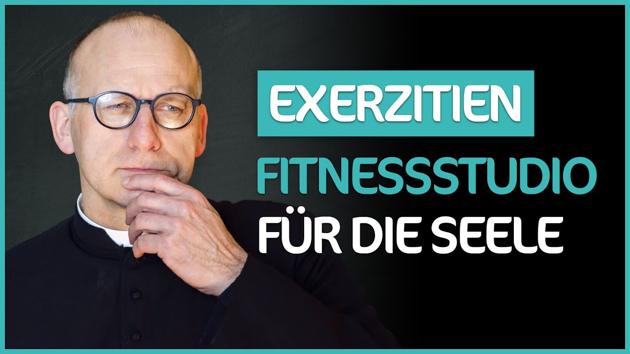 Exerzitien: Das Fitnessstudio f&uuml;r die Seele!