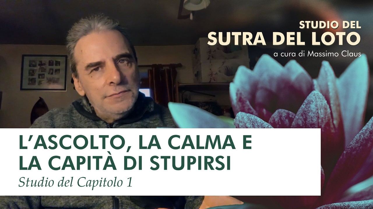 PERCHÈ IL SUTRA DEL LOTO RISULTA ATTUALE ANCORA OGGI | Sutra del Loto, cap. 1