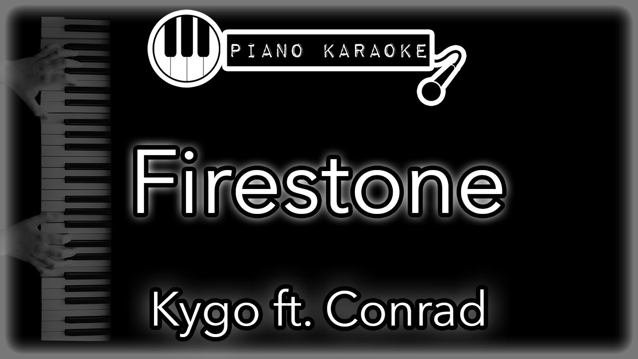 Firestone - Kygo ft. Conrad - Piano Karaoke Instrumental