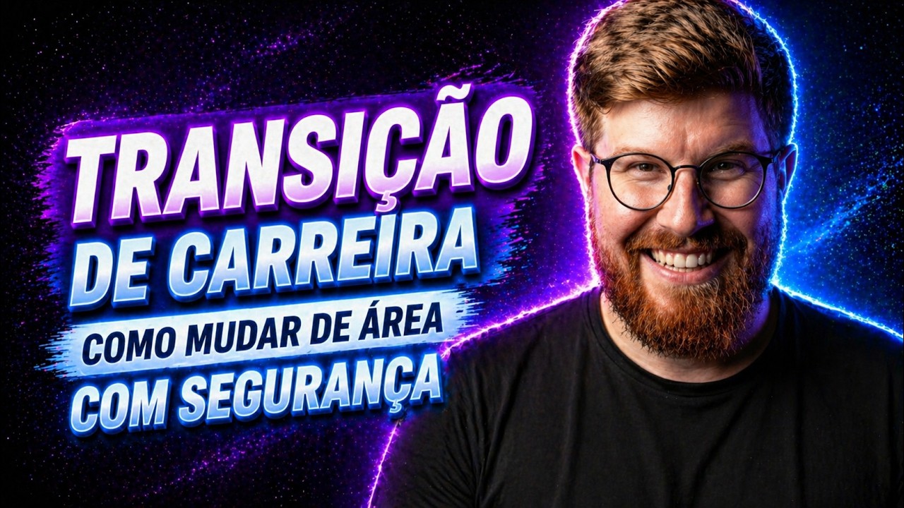 Transição de Carreira: Como Mudar de Área com Segurança (Método em 3 Passos)