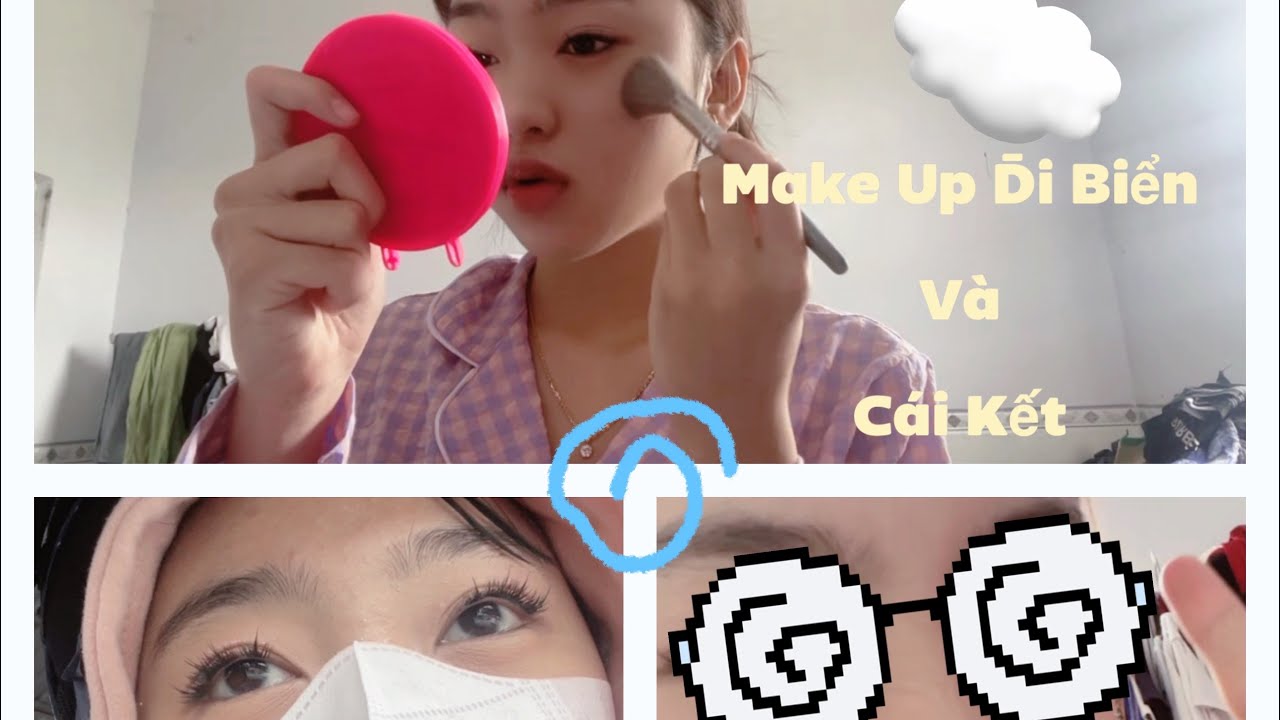 MAKE UP ĐI BIỂN VÀ CÁI KẾT