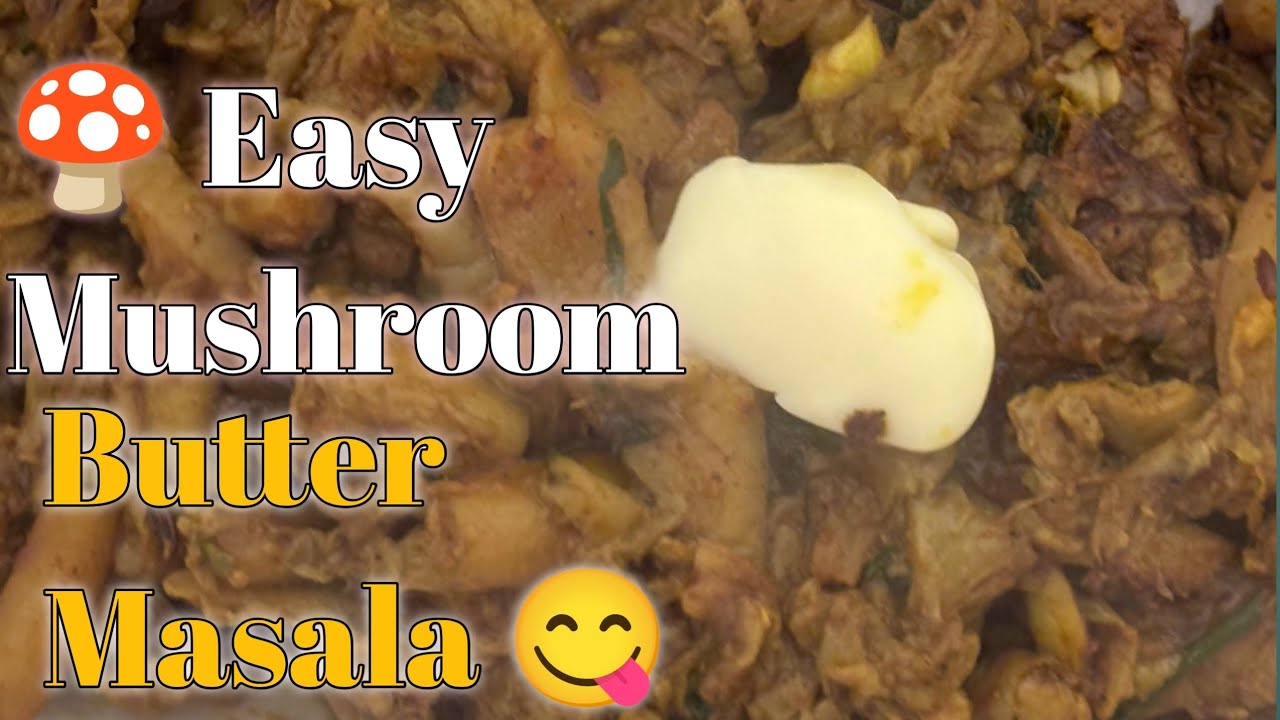 🍄 Mushroom Butter Masala Recipe | बिना झंझट के स्वादिष्ट डिनर बनाएं घर पर