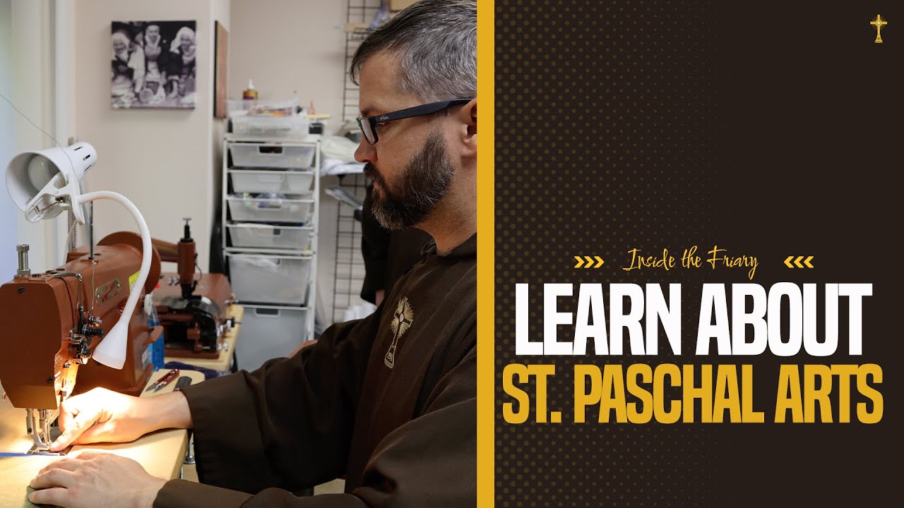 Learn about Saint Paschal Arts |  Inside the Friary