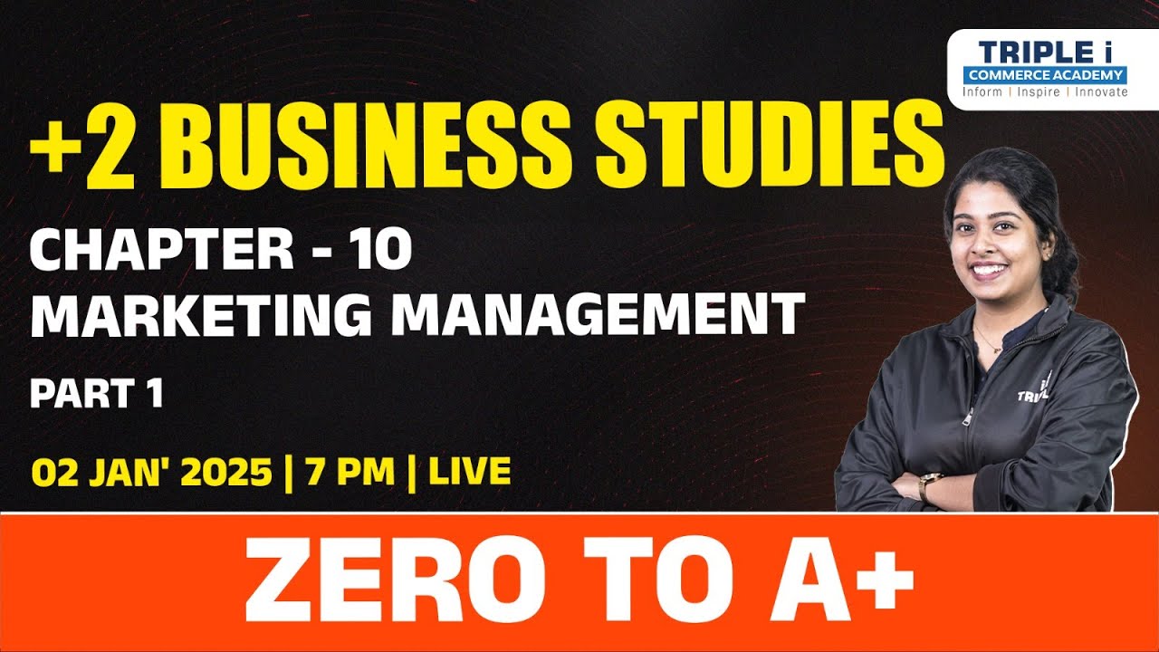 PLUS TWO | BUSINESS STUDIES-CHAPTER 10 MARKETING MANAGEMENT - PART 1  | ZERO TO A+ | TRIPLE I