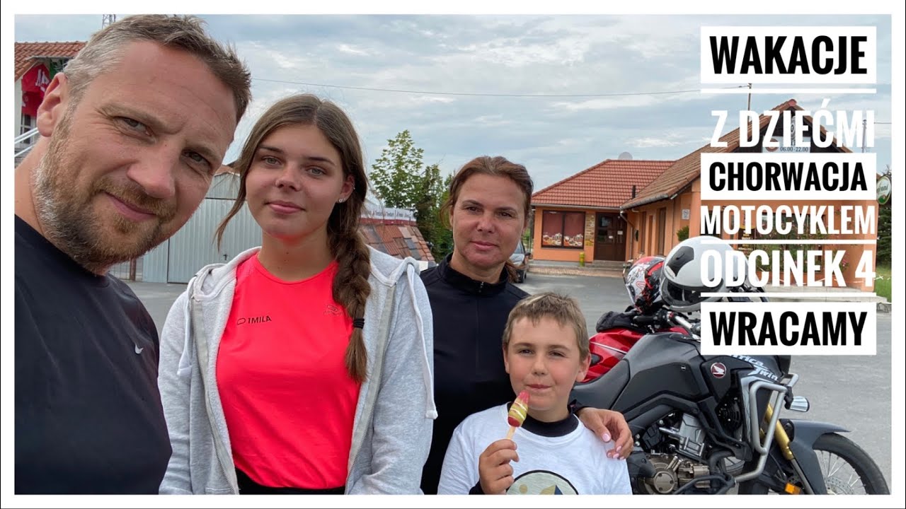 Wakacje z dziećmi - Chorwacja motocyklem - Wracamy - odcinek 4