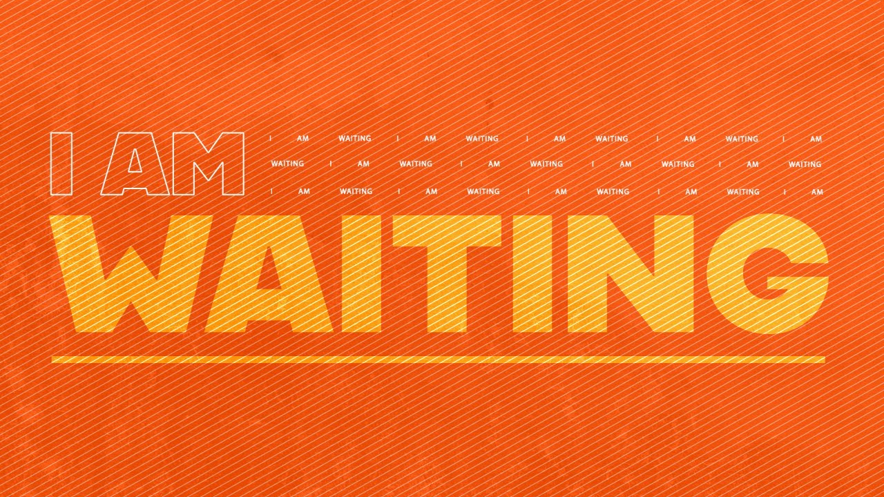 I Am Waiting | Pastor Steve