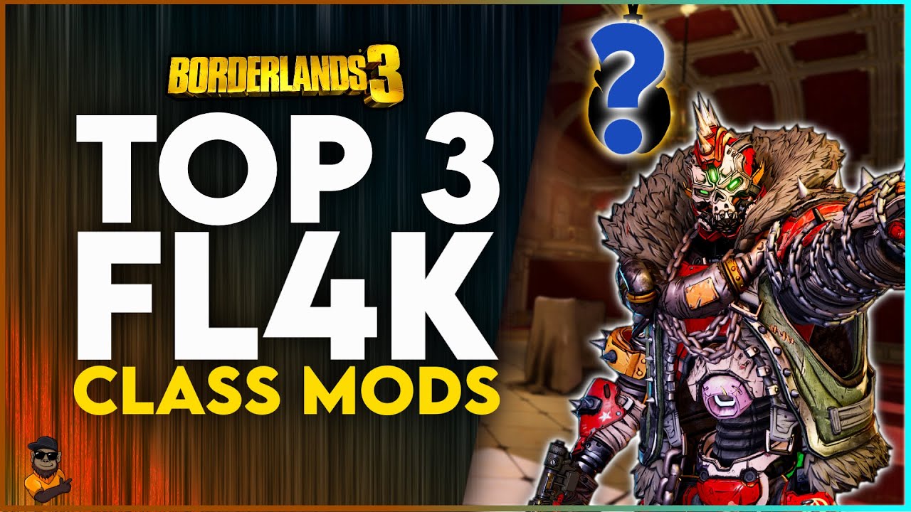 TOP 3 BEST FL4K CLASS MODS IN BORDERLANDS 3