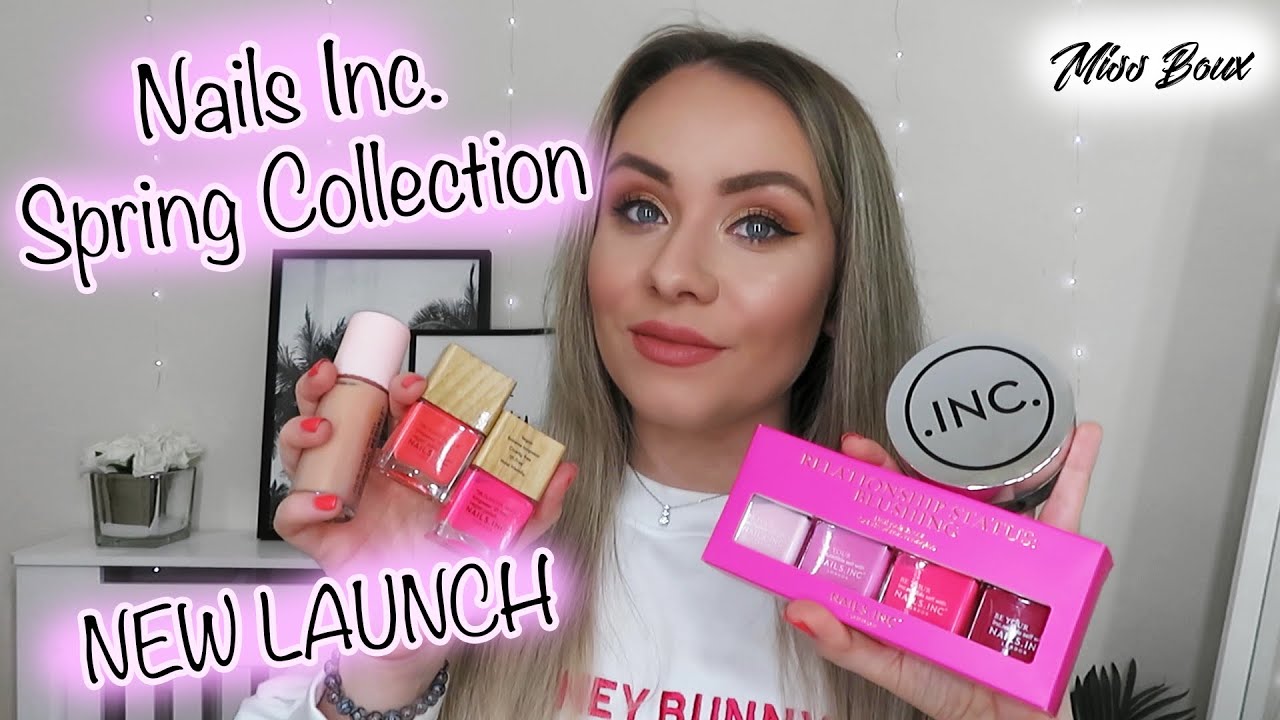 NAILS INC NEW SPRING COLLECTION - NEW NAIL SHADES & BEAUTY PRODUCTS - MISS BOUX