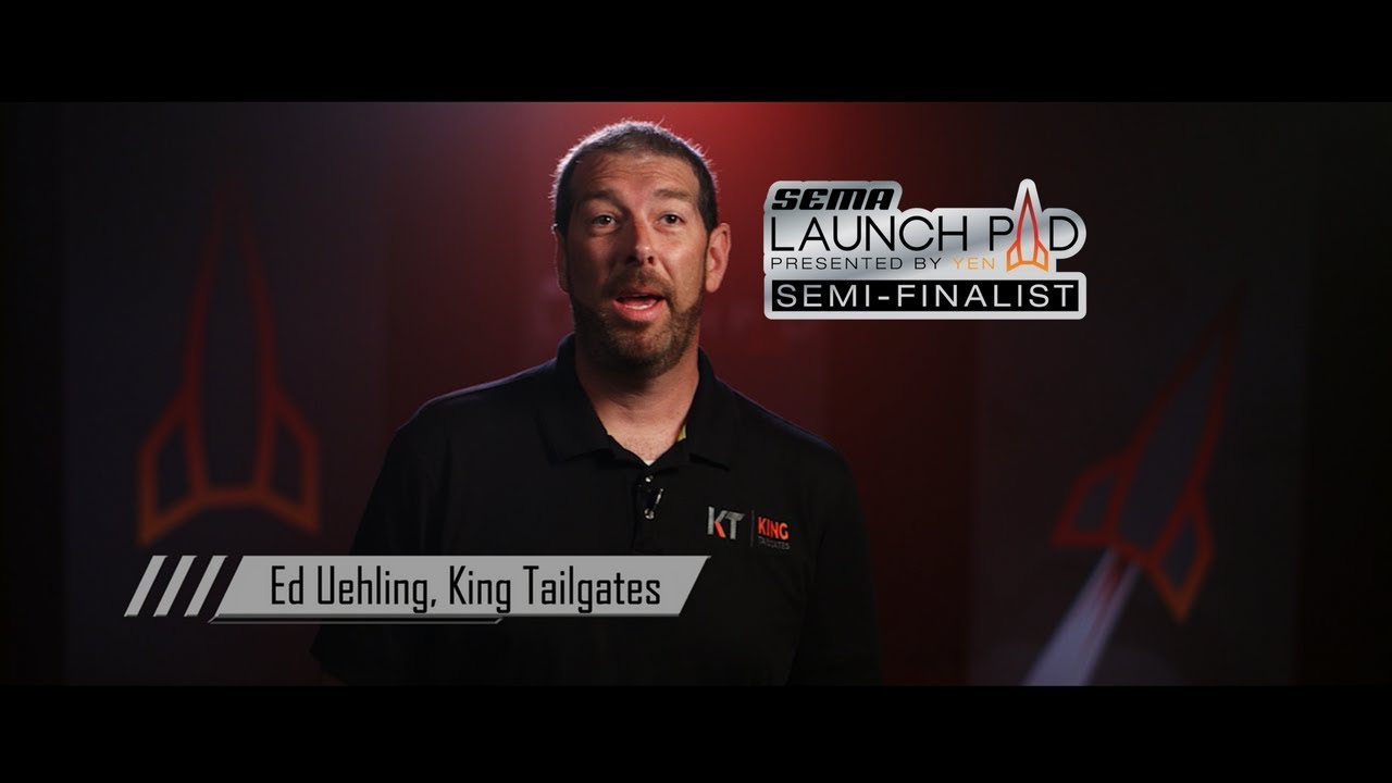 2018 SEMA Launch Pad Semi-Finalist | Ed Uehling | King Tailgates