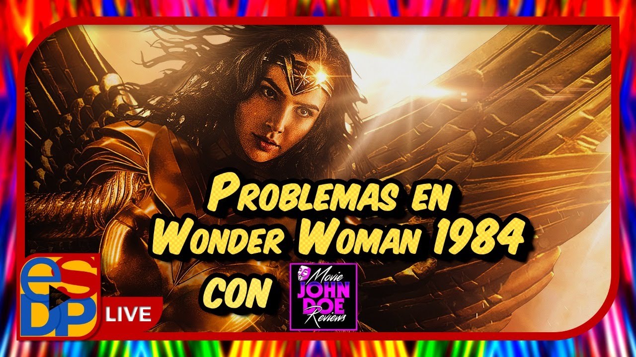 🔴WONDER WOMAN  1984 - TODOS LOS PROBLEMAS