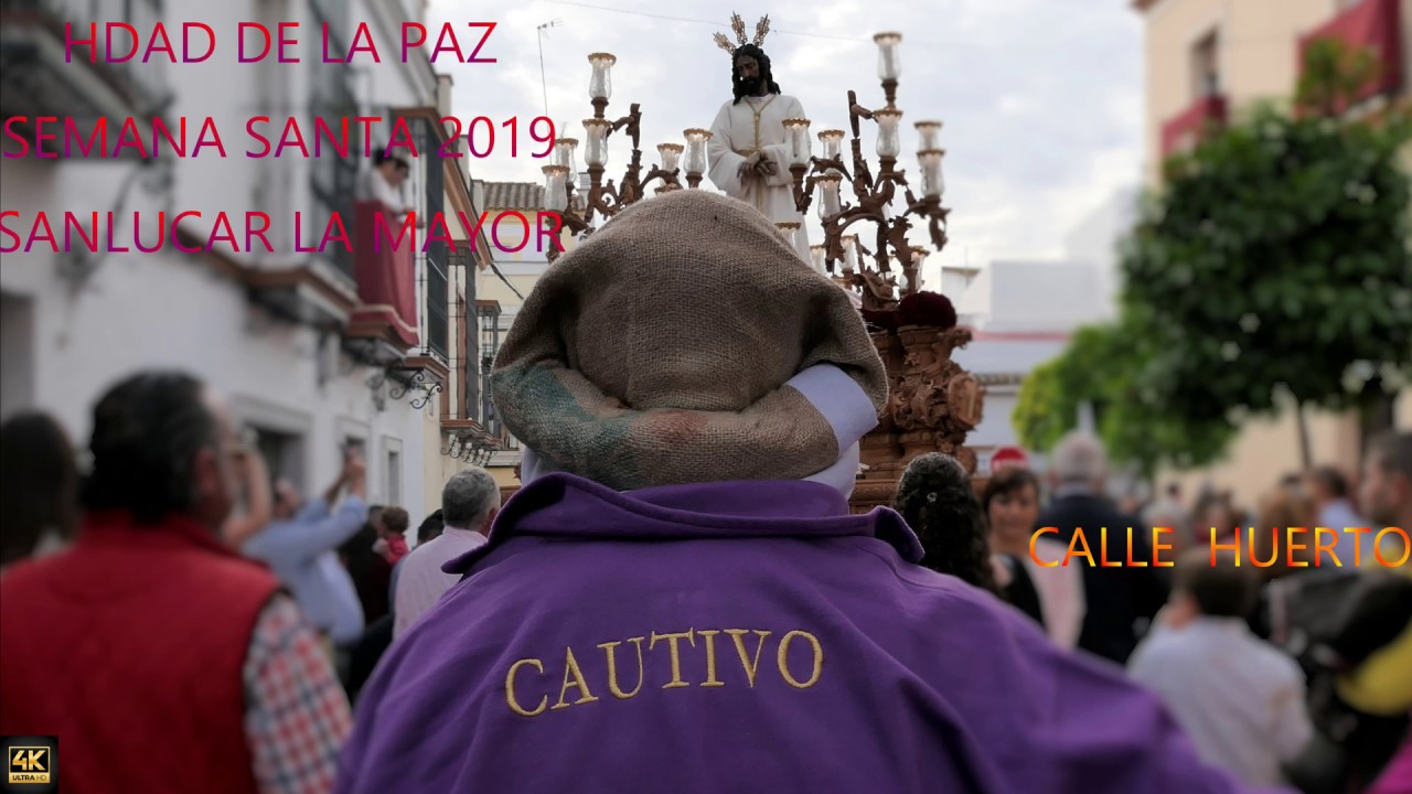 CALLE DEL HUERTO,CAUTIVO,HDAD DE LA PAZ,SANLUCAR LA MAYOR 2019,DOMINGO DE RAMOS