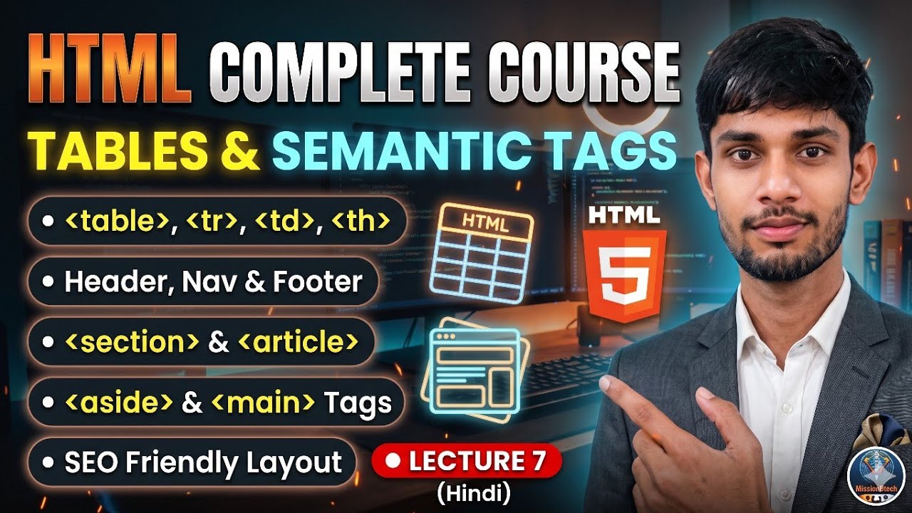 HTML Tables and Semantic Tags | HTML Course Day 7 | Mission BTech
