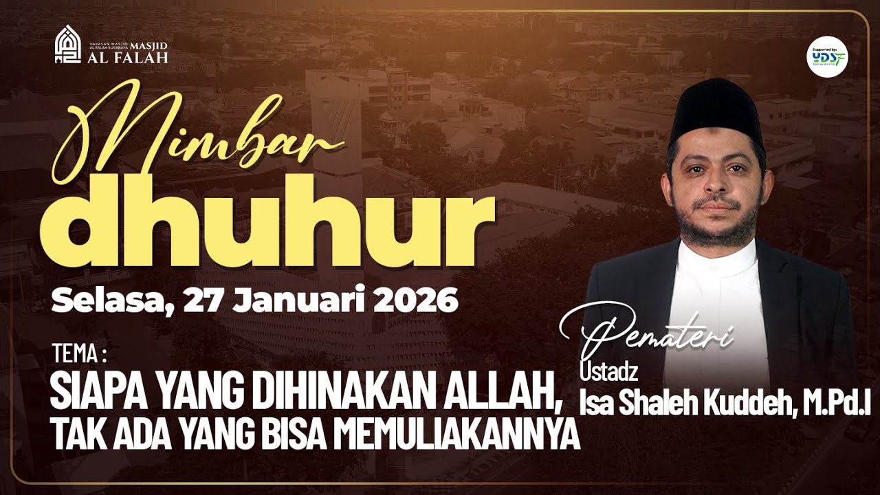 SIAPA YANG DIHINAKAN ALLAH TAK ADA YANG BISA MEMULIAKANNYA - Ustadz Isa Shaleh Kuddeh, M.Pd.I