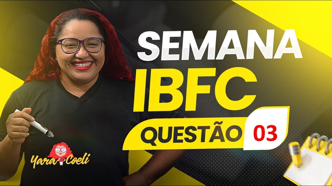 Semana IBFC - Questão 03 - Língua Portuguesa - Yara Coeli