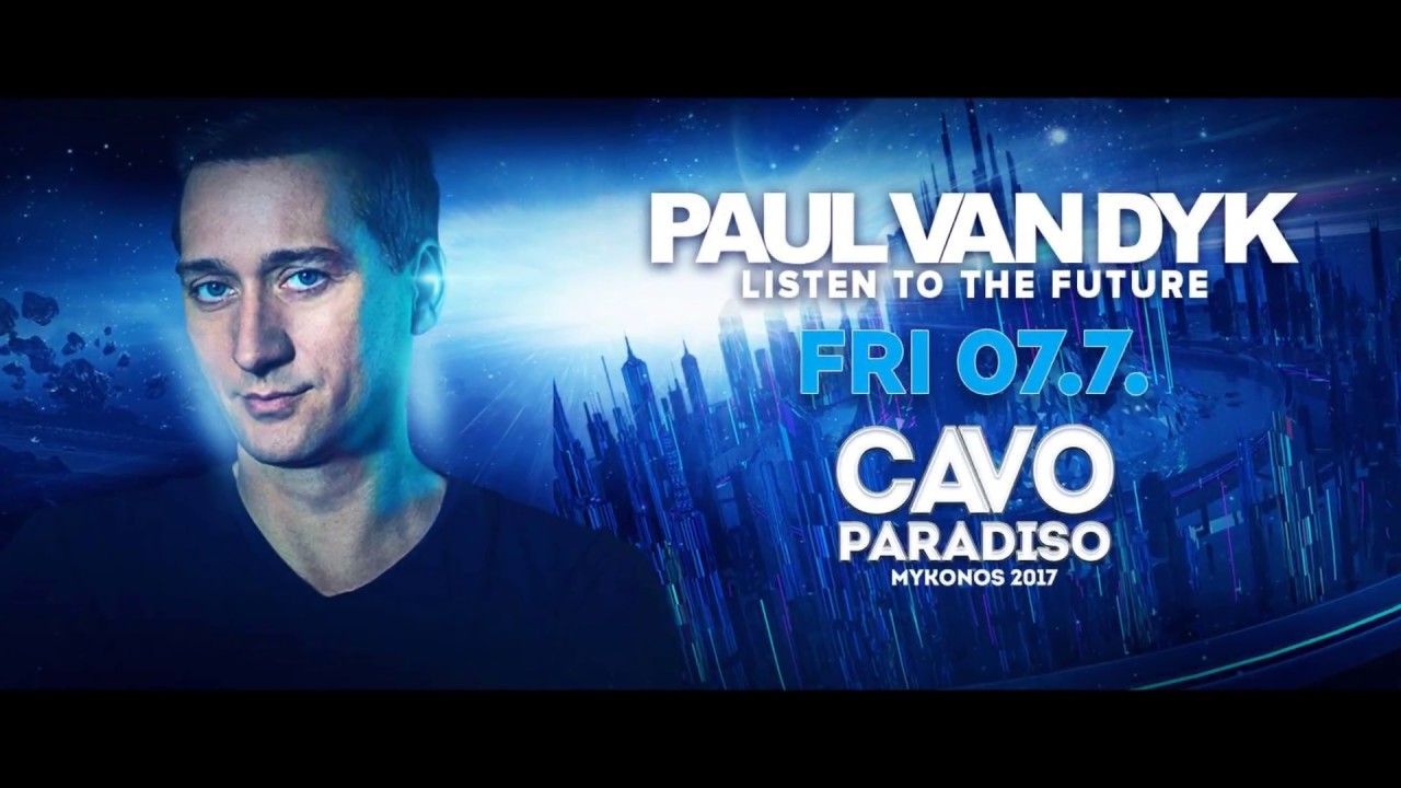 Paul van Dyk @ Cavo Paradiso,Mykonos 7.7.2017