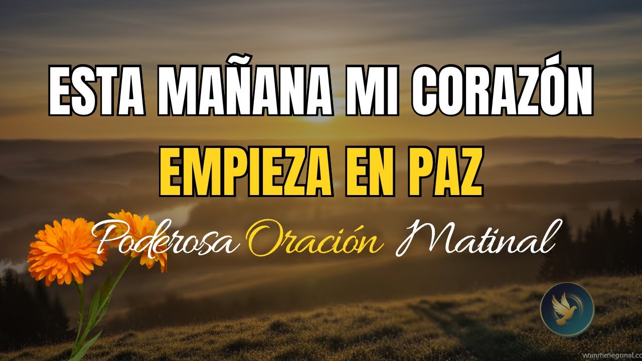 Oración Poderosa de la Mañana para PAZ 🙏 Dios Llena Tu Corazón de Paz y Bendición Hoy