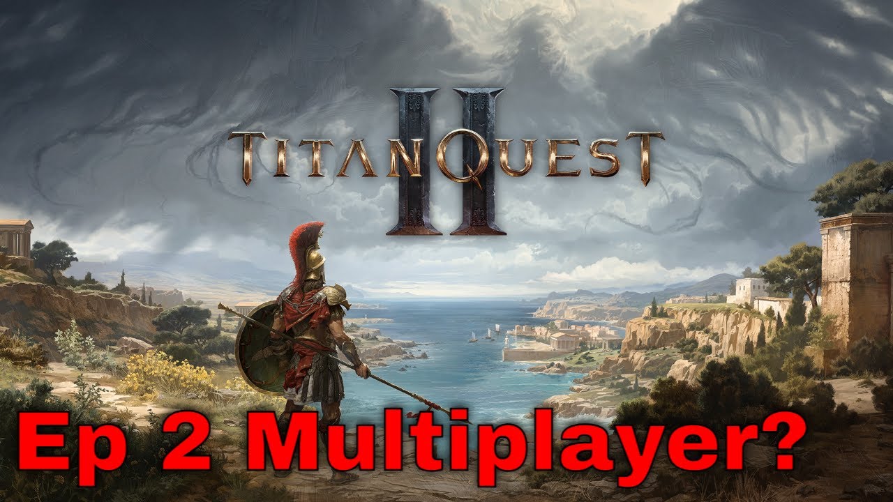 Titan Quest II - Ep 2 (Multiplayer?)