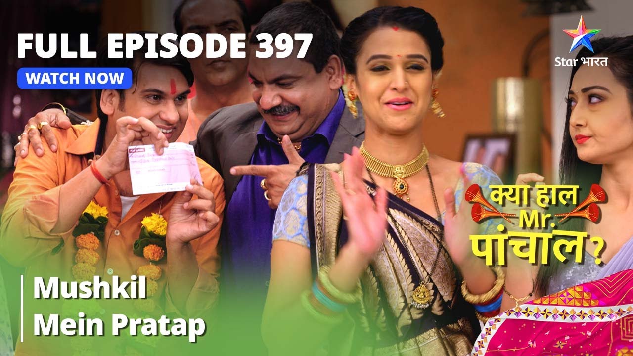 FULL EPISODE -397 | Mushkil Mein Pratap | Kya Haal, Mr. Paanchal | क्या हाल मिस्टर पांचाल?