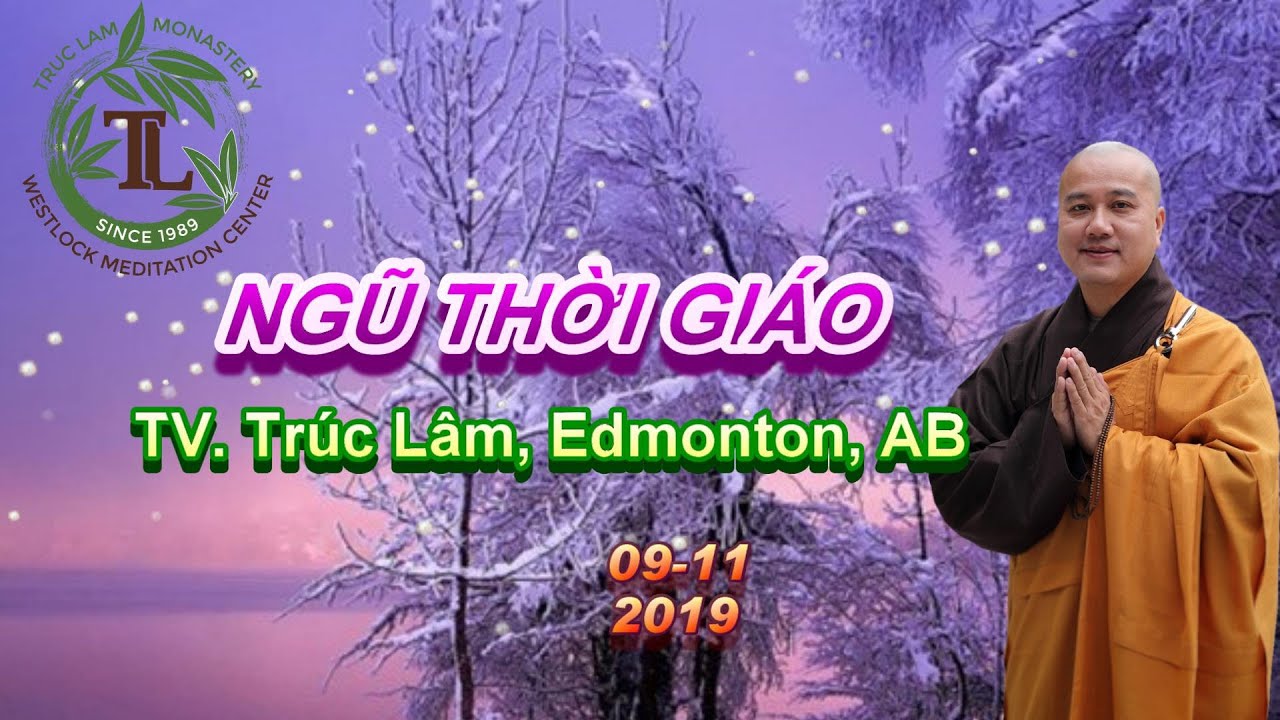Ngũ Thời Giáo - Thầy Thích Pháp Hòa ( Tv, Trúc Lâm, Edmonton, AB. Ngày 9.11.2019 )