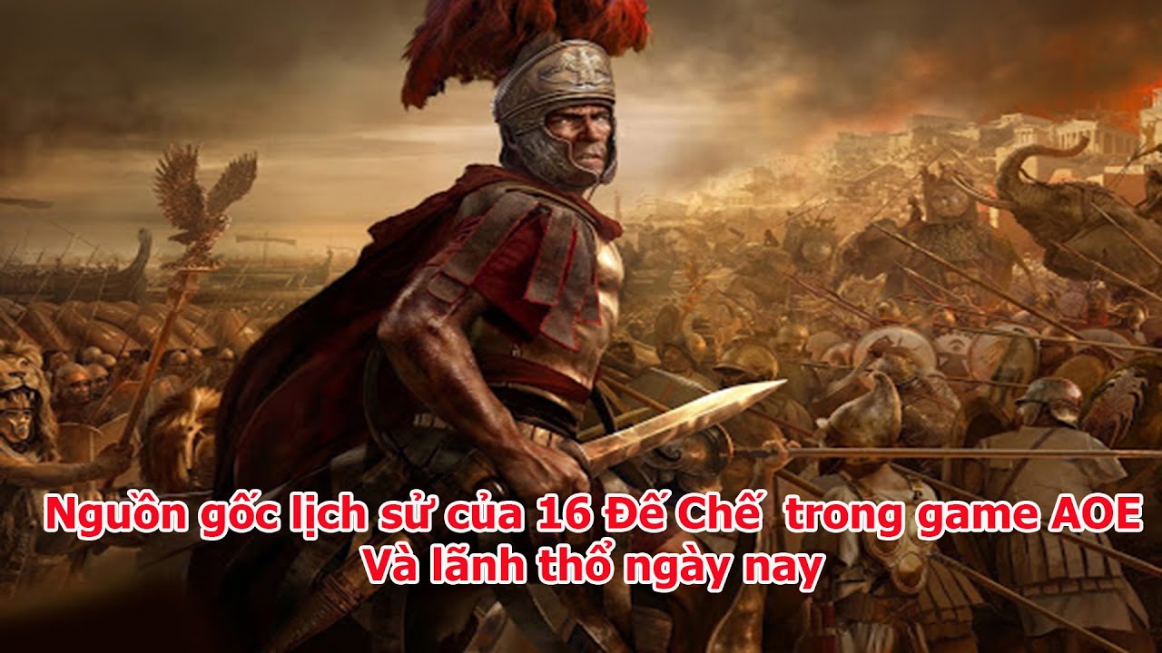 Nguồn gốc lịch sử của 16 Đế Chế  trong game AOE